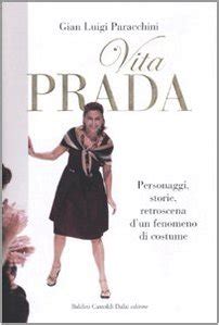 vita prada personaggi storie retroscena di un fenomeno di costume|Vita Prada. Personaggi, storie, retroscena d'un fenomeno di .